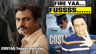 COSTAO Teaser Review | Nawazuddin Siddiqui FIRE OR FUSSSSS