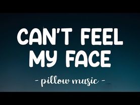 Can't Feel My Face - The Weeknd (Lyrics) 🎵