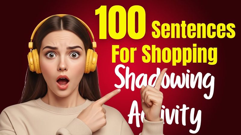 English Shadowing Practice | SHADOWING WITH 100 SENTENCES FOR SHOPPING| LISTEN AND REPEAT |232