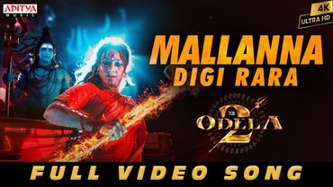 Mallanna Digi Rara Full Video | Odela 2 | Tamannaah | Sampath Nandi | Ashok Teja |Aniruddha |D Madhu
