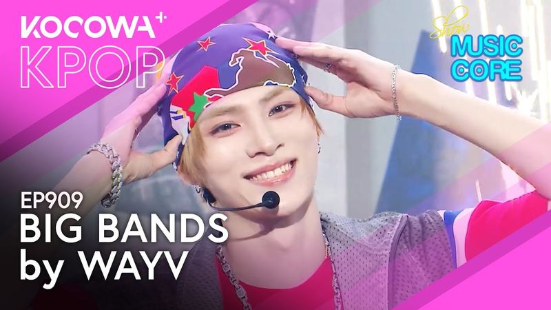 WayV - Big Bands | Music Core EP909 | KOCOWA+