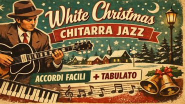 White Christmas Chitarra Jazz 🎄 Accordi Facili Spiegati Passo Passo con TAB