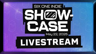 Six One Indie Spring Showcase 2025