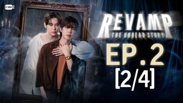 [Eng Sub] REVAMP THE UNDEAD STORY | EP.2 [2/4]
