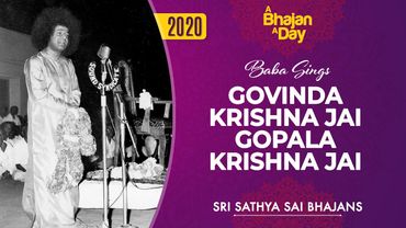 2020 - Govinda Krishna Jai Gopala Krishna Jai | Baba Sings | Sri Sathya Sai Bhajans