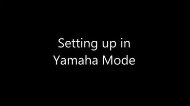 Tutorial: Setting up in Yamaha Mode