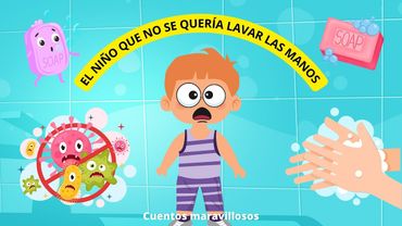 Cuentos infantiles - El niño que no se quería lavar las manos -  Cuentos maravillosos