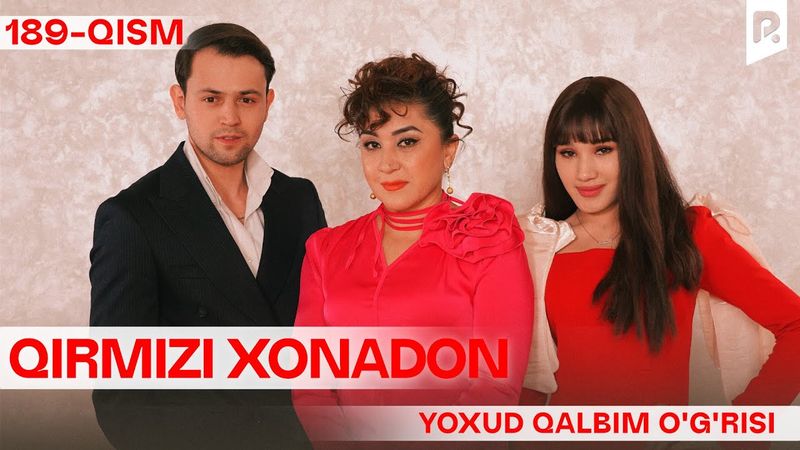 Qirmizi xonadon yoxud Qalbim o'g'risi 189-qism (milliy serial) | Кирмизи хонадон ёхуд Калбим угриси