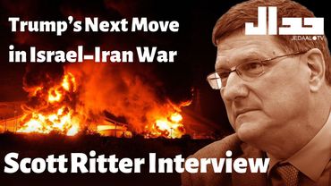 Trump's Next Move in Israel-Iran War: Scott Ritter Interview