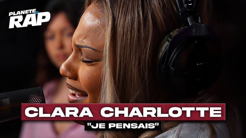 [EXCLU] Clara Charlotte - Je pensais #PlanèteRap