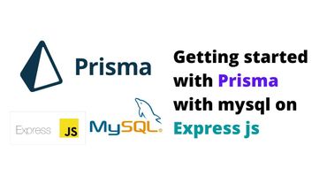 Getting started with Prisma ORM with mysql database using express js