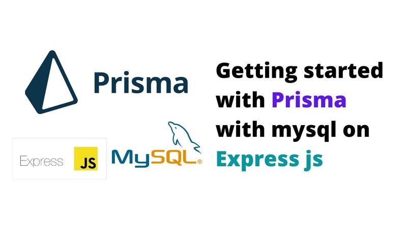 Getting started with Prisma ORM with mysql database using express js