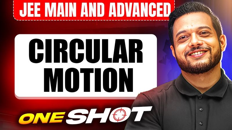 CIRCULAR MOTION in One Shot: All Concepts & PYQs Covered | JEE Main & Advanced