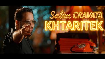 Salim Cravata - Khtaritek [Official Music Video]