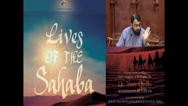 Lives of Sahaba 29 - Uthman b. Affan 9 - Hadith narrated by Uthman - Yasir Qadhi