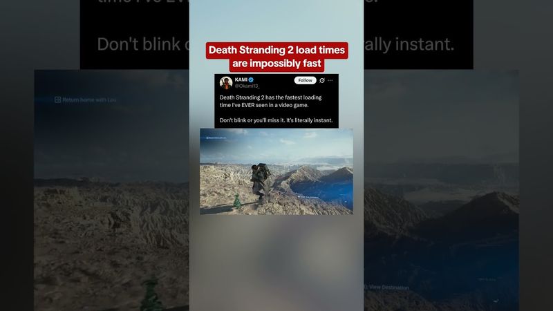 Death Stranding 2 load times are RIDICULOUS