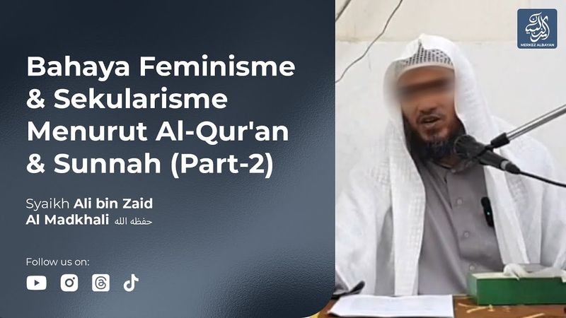 Bahaya Feminisme & Sekularisme Berdasarkan Al-Qur'an & Sunnah - Part 2