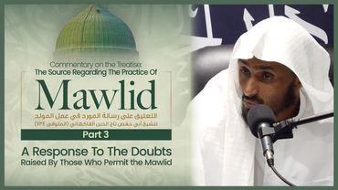 (3/3) Commentary on the Treatise: The Source Regarding The Practice Of Mawlid || Shaykh Saeed Hassan