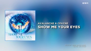 Avalanche & CPayne - Show Me Your Eyes (Extended Mix) | Big Room