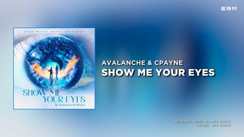 Avalanche & CPayne - Show Me Your Eyes (Extended Mix) | Big Room