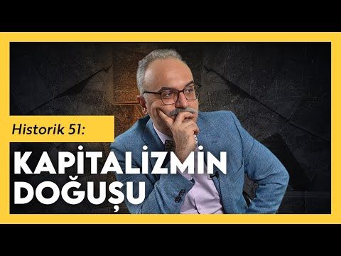 Kapitalizmin Doğuşu / Emrah Safa Gürkan - Historik 51