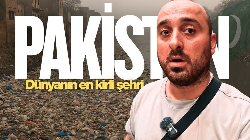 Pakistan | Dünyanın En Kirli Şehrine Geldim 🇵🇰