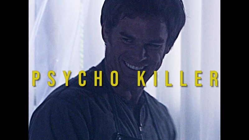 Psycho Killer - Dexter Morgan