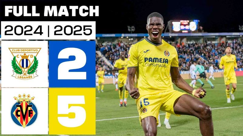 CD Leganés 2-5 Villarreal CF | FULL MATCH | LALIGA EA SPORTS 2024/25