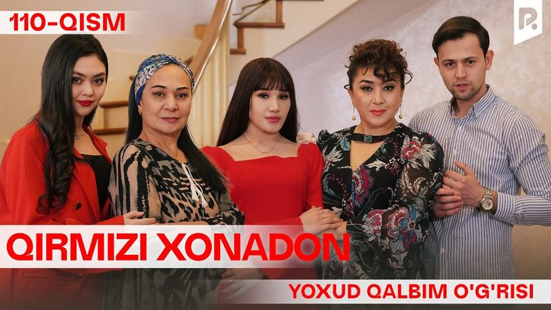 Qirmizi xonadon yoxud Qalbim o'g'risi 110-qism (milliy serial) | Кирмизи хонадон ёхуд Калбим угриси