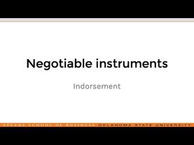 Negotiable instruments and their indorsements