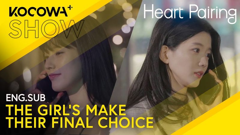 The Girls Make Their Final Decision, Who Will They Choose? | Heart Pairing EP16 | KOCOWA+