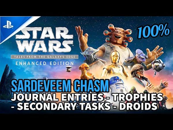 Star Wars: Tales from the Galaxy's Edge 100% - All Journal Entries, Droids etc. [Sardeveem Chasm]