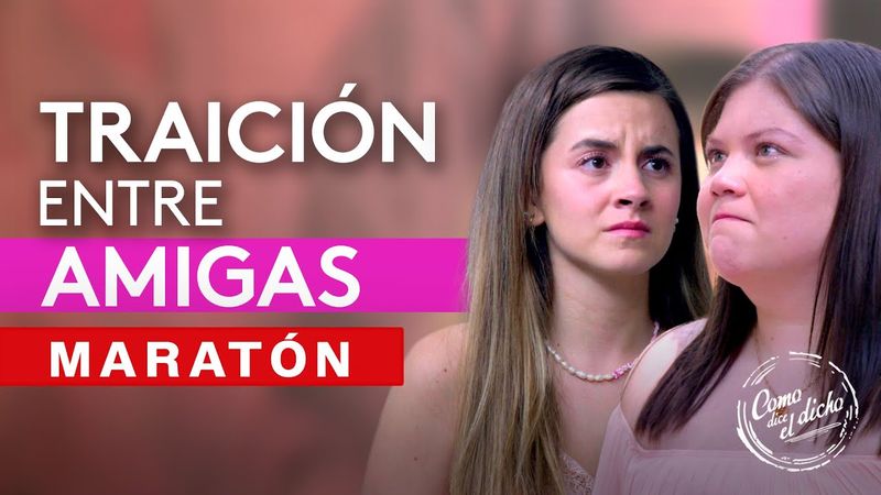 Traición entre amigas | Como Dice El Dicho