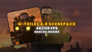G-toilet 4.0 4K/120FPS ScenePack | @DaFuqBoom
