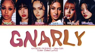 KATSEYE Gnarly (Clean Edit) Lyrics (Color Coded Lyrics)