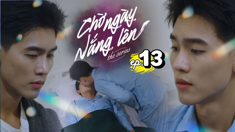 CHỜ NGÀY NẮNG LÊN - AWAITING DAWN [EngSub Ep.13] | Phim Boyslove Việt Nam