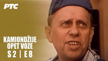 Kamiondžije opet voze | Epizoda 8 | "Sve ispočetka" (domaća serija)