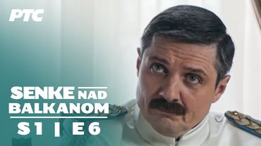 Senke nad Balkanom | Sezona 1 | Epizoda 6 (domaća serija)