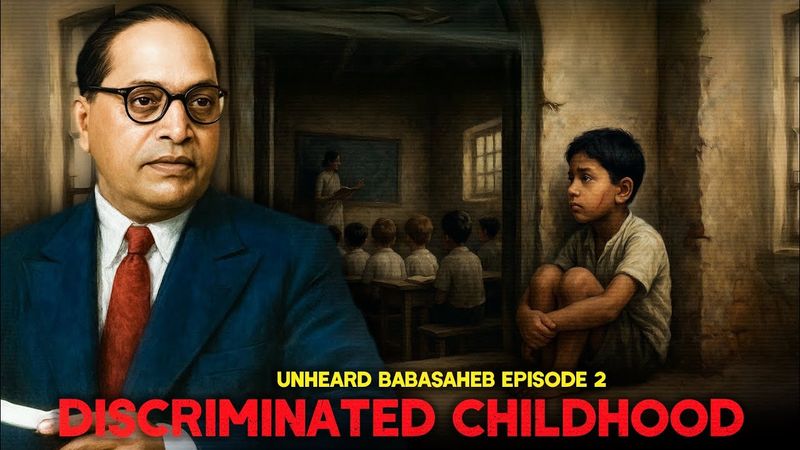 Unheard Babasaheb - Episode 2 - Discriminated Childhood |