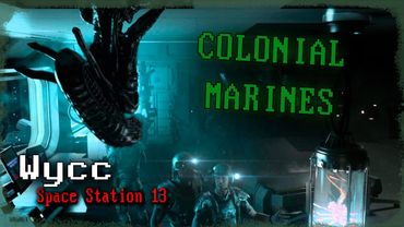 [Colonial Marines] Space Station 13  *Чужие против морпехов* #11 (Cтрим от 27.02.2025)