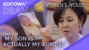 Shocking Truth: My Son Is Actually My Aunt’s! | Queen's House EP46 | KOCOWA+