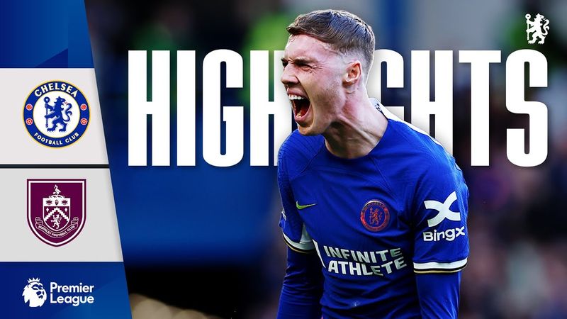 Chelsea 2-2 Burnley | Palmer scores a DOUBLE | HIGHLIGHTS - Premier League 2023/24