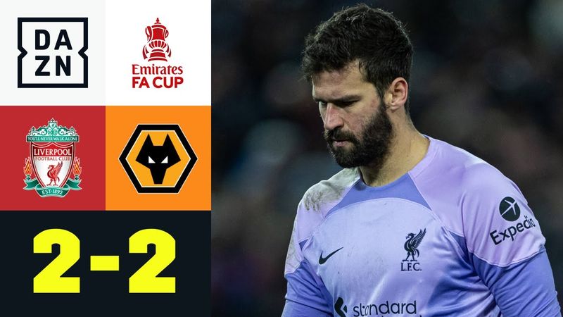 Mega-Patzer von Alisson! Liverpool muss ins Rückspiel: Liverpool - Wolverhampton 2:2 | FA Cup | DAZN