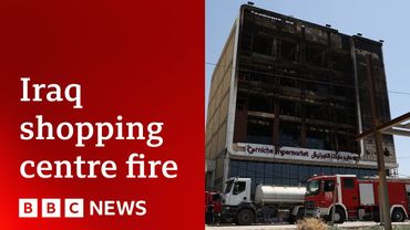 At least 60 dead after Iraq shopping centre fire | BBC News