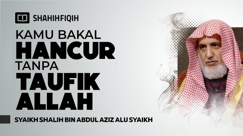 Bukan Karena Kuat, Tapi Karena Allah Menolongmu ! - Syaikh Shalih bin Abdul Aziz Alu Syaikh
