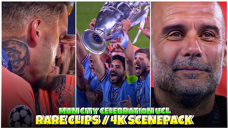 Man City Players Celebration UCL Final / RARE CLIPS ● SCENEPACK 4K ( With AE CC and TOPAZ )