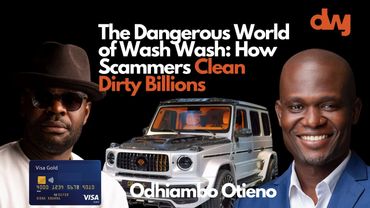 Nairobi’s Wash Wash Kings: Corruption, Drugs & Dirty Deals; From Gold Scams to Fake Dollars