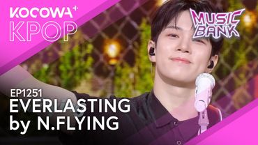 N.FLYING - EVERLASTING | Music Bank EP1251 | KOCOWA+
