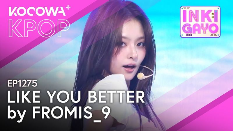 FROMIS_9 - LIKE YOU BETTER | Inkigayo EP1275 | KOCOWA+