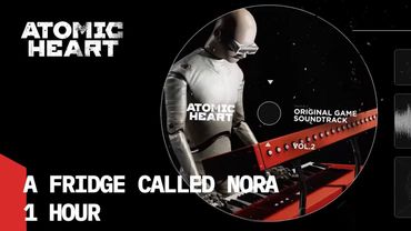 Atomic Heart OST - A fridge called Nora | 1 Hour